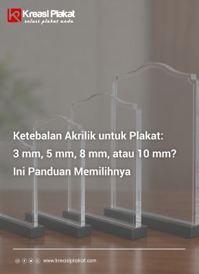 Ketebalan Akrilik untuk Plakat: 3 mm, 5 mm, 8 mm, atau 10 mm