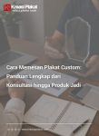 Cara Memesan Plakat Custom: Panduan Lengkap dari Konsultasi hingga Produk Jadi
