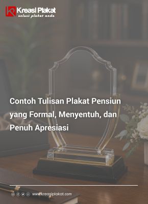 You are currently viewing 30 Contoh Tulisan Plakat Pensiun yang Formal, Menyentuh, dan Penuh Apresiasi