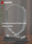 Finishing Diamond Polish pada Plakat Akrilik: Mengapa Hasilnya Terlihat Lebih Mewah?