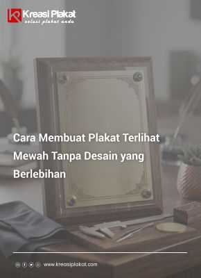 You are currently viewing Cara Membuat Plakat Terlihat Mewah Tanpa Desain yang Berlebihan