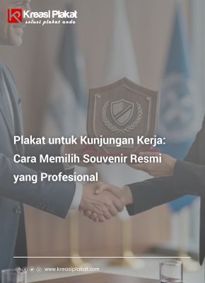 You are currently viewing Plakat untuk Kunjungan Kerja: Cara Memilih Souvenir Resmi yang Profesional