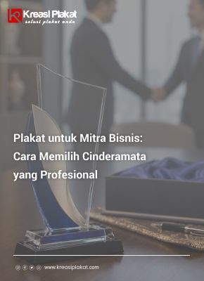 You are currently viewing Plakat untuk Mitra Bisnis: Cara Memilih Cinderamata yang Profesional