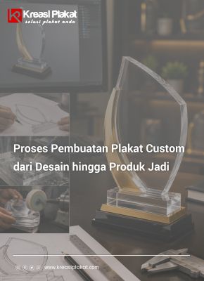 Proses Pembuatan Plakat Custom dari Desain hingga Produk Jadi