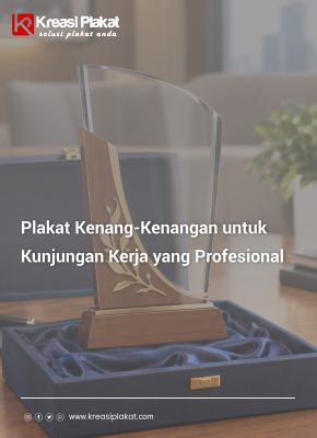 You are currently viewing Plakat Kenang-Kenangan untuk Kunjungan Kerja: Ide Cinderamata yang Profesional